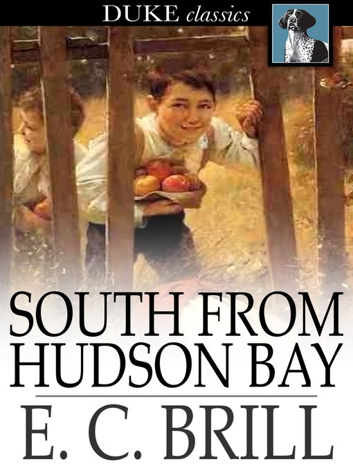 Title details for South from Hudson Bay by E. C. Brill - Available